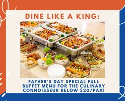 Dine Like a King: Father's Day Special Full Buffet Menus for the Culinary Connoisseur below $20/pax!